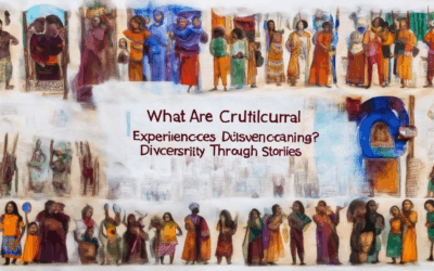 What Are Cross-Cultural Experiences? Discovering Diversity Through Stories